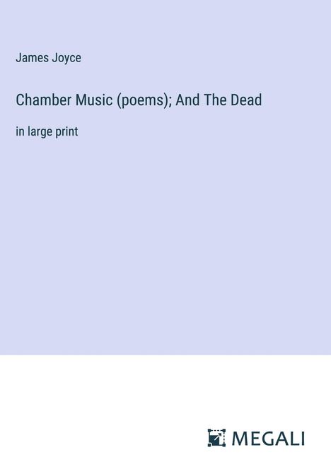 James Joyce: Chamber Music (poems); And The Dead, Buch