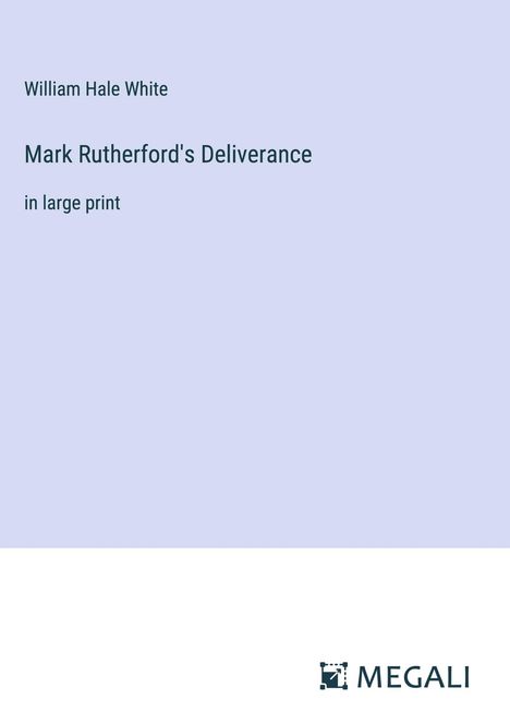 William Hale White: Mark Rutherford's Deliverance, Buch