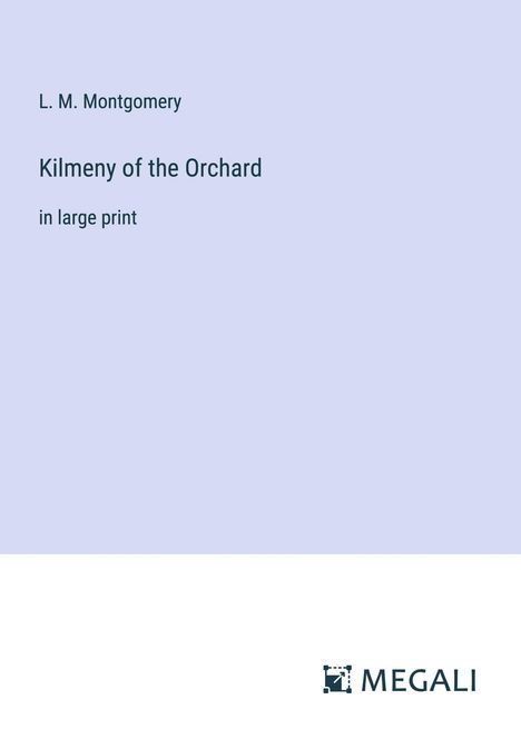 L. M. Montgomery: Kilmeny of the Orchard, Buch
