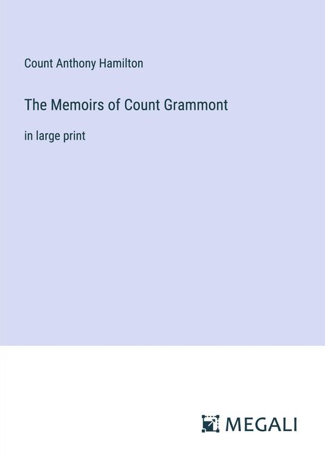 Count Anthony Hamilton: The Memoirs of Count Grammont, Buch