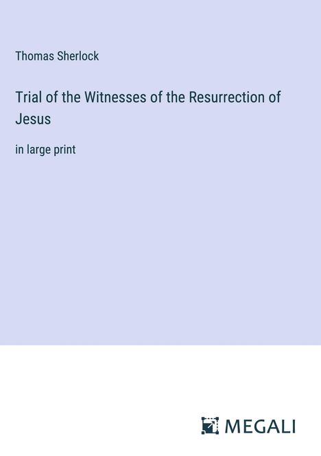 Thomas Sherlock: Trial of the Witnesses of the Resurrection of Jesus, Buch