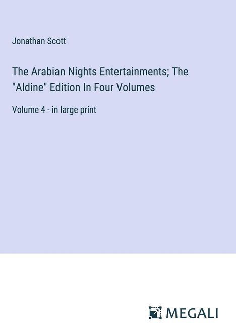 Jonathan Scott: The Arabian Nights Entertainments; The "Aldine" Edition In Four Volumes, Buch