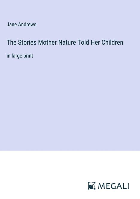 Jane Andrews: The Stories Mother Nature Told Her Children, Buch