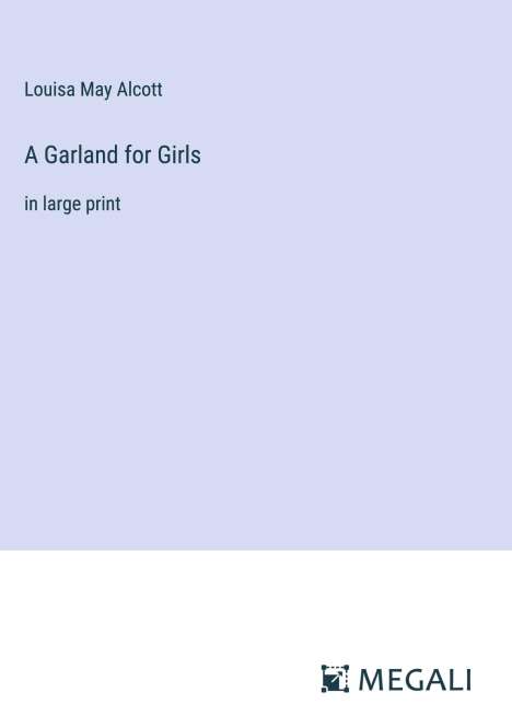 Louisa May Alcott: A Garland for Girls, Buch