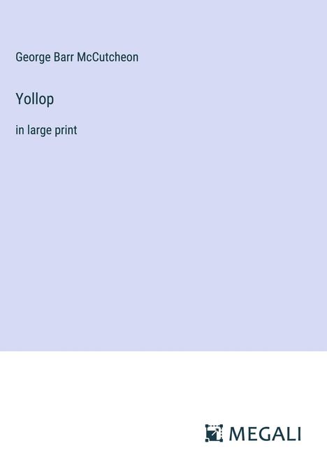 George Barr Mccutcheon: Yollop, Buch