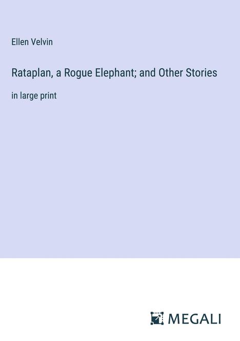 Ellen Velvin: Rataplan, a Rogue Elephant; and Other Stories, Buch