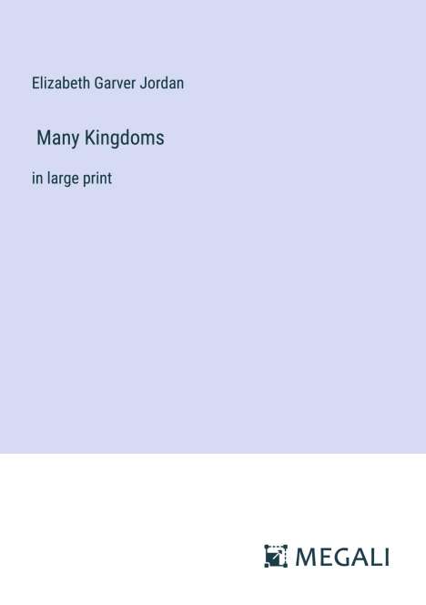Elizabeth Garver Jordan: Many Kingdoms, Buch