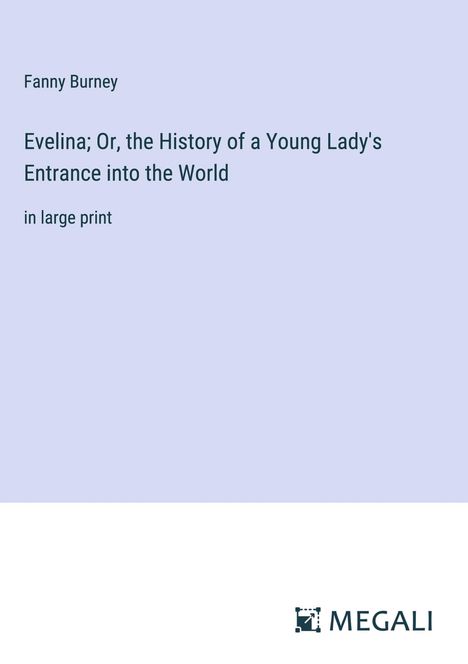 Fanny Burney: Evelina; Or, the History of a Young Lady's Entrance into the World, Buch