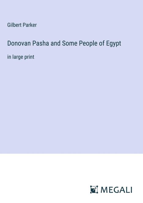 Gilbert Parker: Donovan Pasha and Some People of Egypt, Buch