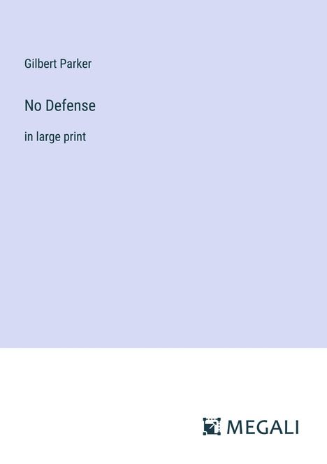Gilbert Parker: No Defense, Buch