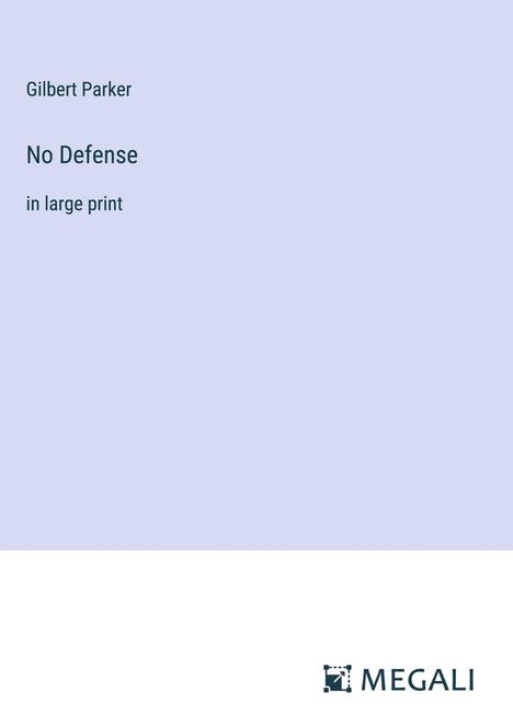 Gilbert Parker: No Defense, Buch