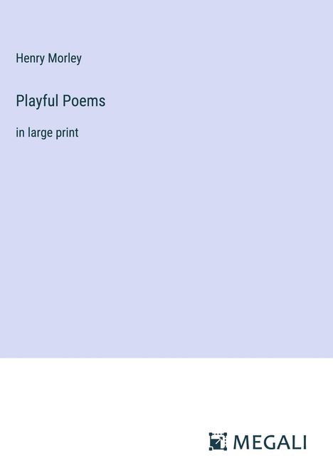 Henry Morley: Playful Poems, Buch