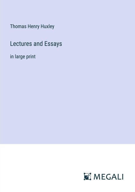 Thomas Henry Huxley: Lectures and Essays, Buch