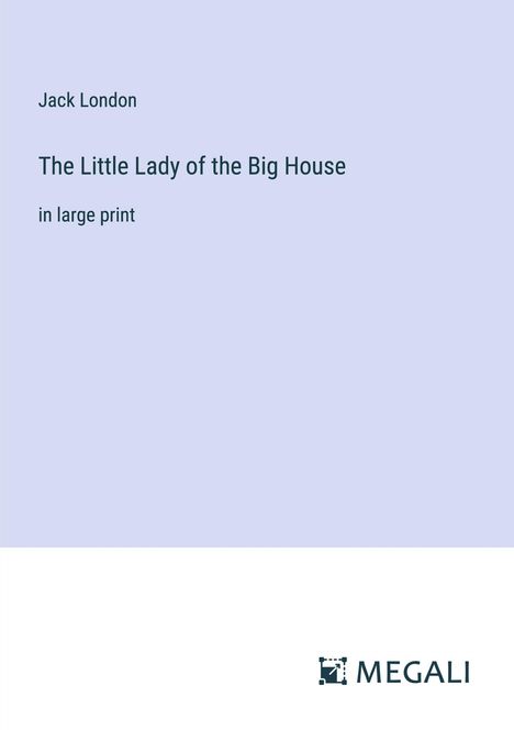 Jack London: The Little Lady of the Big House, Buch