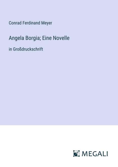Conrad Ferdinand Meyer: Angela Borgia; Eine Novelle, Buch