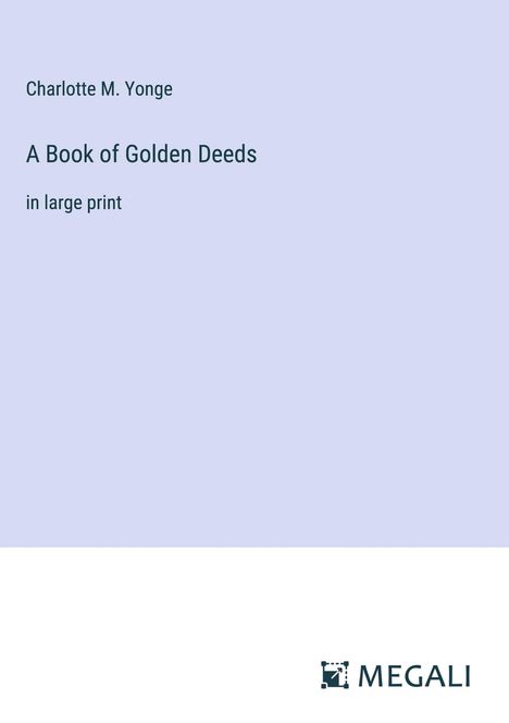 Charlotte M. Yonge: A Book of Golden Deeds, Buch