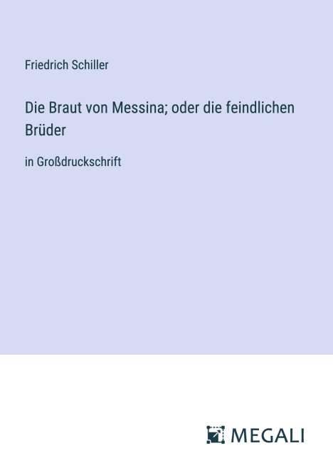 Friedrich Schiller: Die Braut von Messina; oder die feindlichen Brüder, Buch