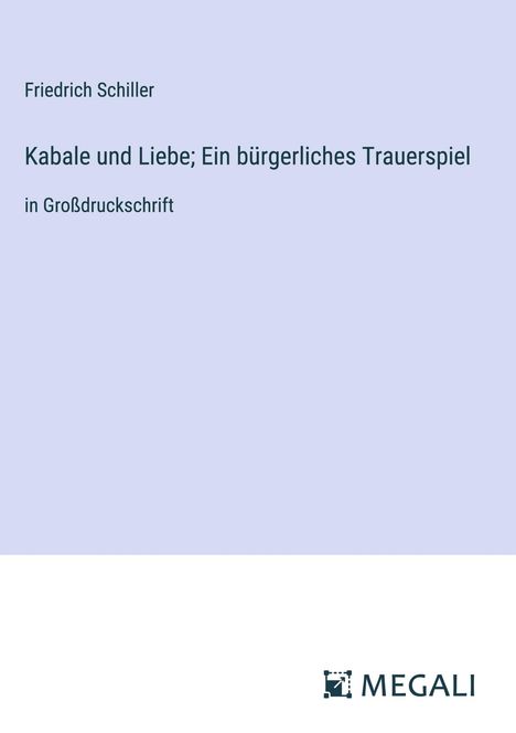 Friedrich Schiller: Kabale und Liebe; Ein bürgerliches Trauerspiel, Buch