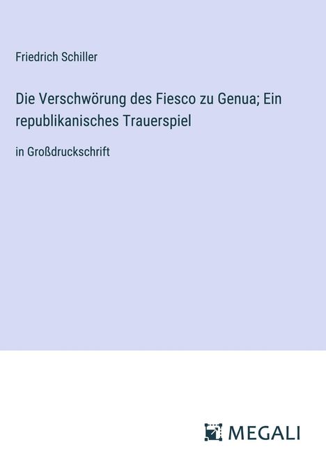 Friedrich Schiller: Die Verschwörung des Fiesco zu Genua; Ein republikanisches Trauerspiel, Buch