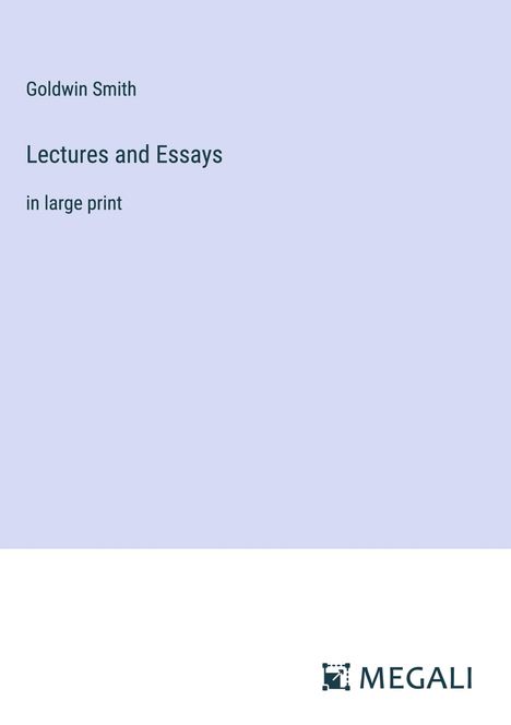 Goldwin Smith: Lectures and Essays, Buch