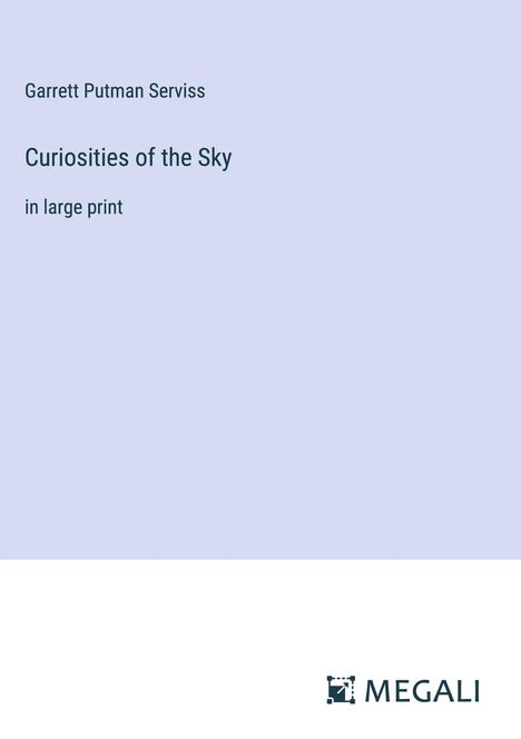 Garrett Putman Serviss: Curiosities of the Sky, Buch