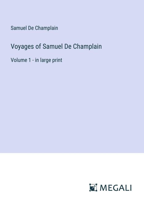 Samuel De Champlain: Voyages of Samuel De Champlain, Buch