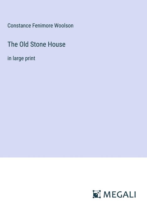 Constance Fenimore Woolson: The Old Stone House, Buch