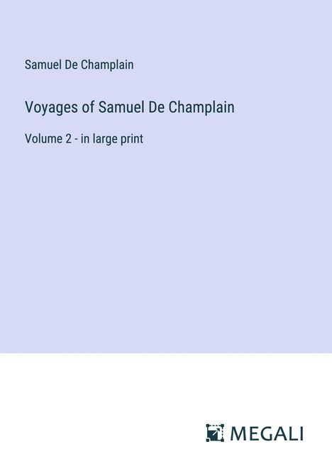 Samuel De Champlain: Voyages of Samuel De Champlain, Buch