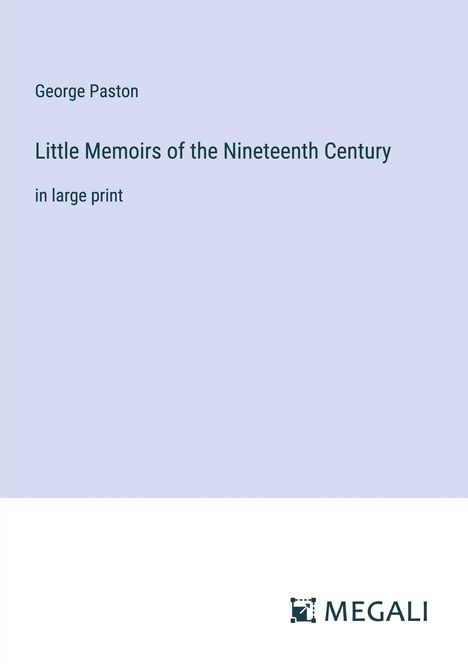 George Paston: Little Memoirs of the Nineteenth Century, Buch