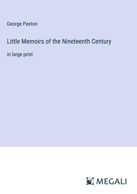 George Paston: Little Memoirs of the Nineteenth Century, Buch