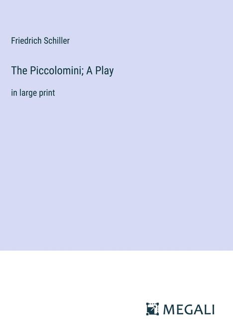 Friedrich Schiller: The Piccolomini; A Play, Buch