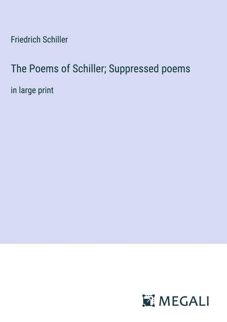 Friedrich Schiller: The Poems of Schiller; Suppressed poems, Buch