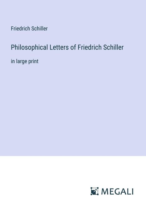 Friedrich Schiller: Philosophical Letters of Friedrich Schiller, Buch