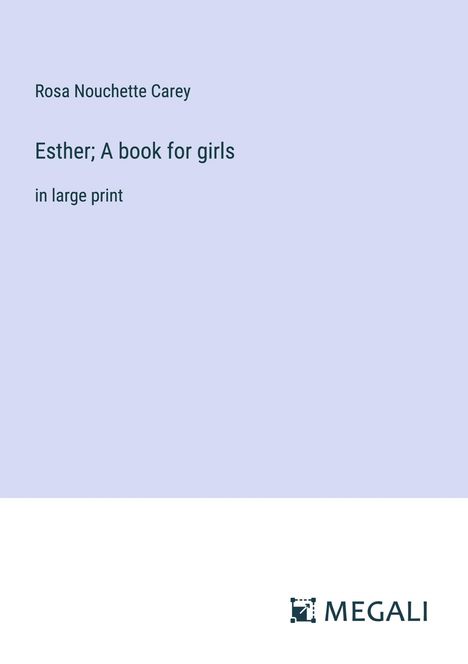 Rosa Nouchette Carey: Esther; A book for girls, Buch