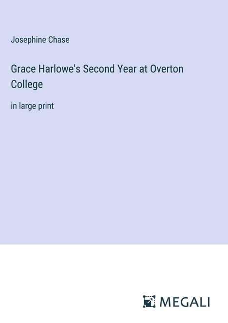 Josephine Chase: Grace Harlowe's Second Year at Overton College, Buch