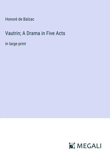 Honoré de Balzac: Vautrin; A Drama in Five Acts, Buch