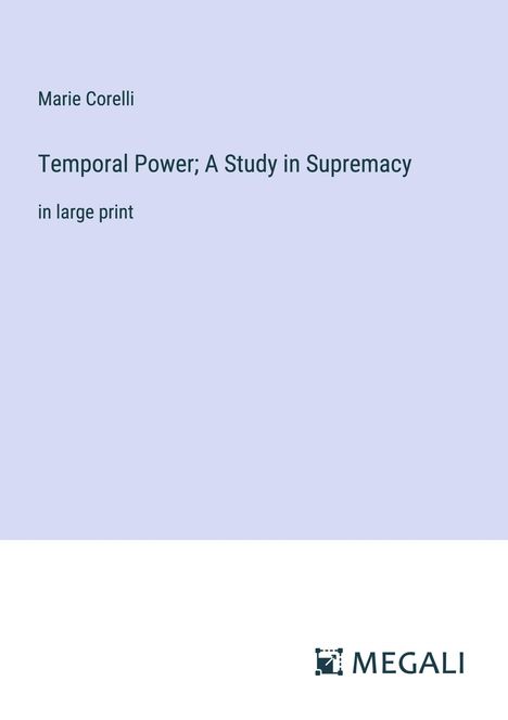 Marie Corelli: Temporal Power; A Study in Supremacy, Buch