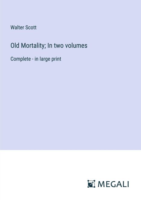 Walter Scott: Old Mortality; In two volumes, Buch