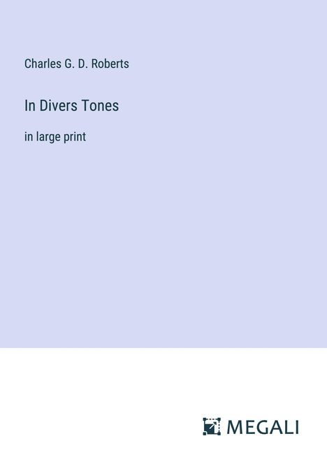 Charles G. D. Roberts: In Divers Tones, Buch