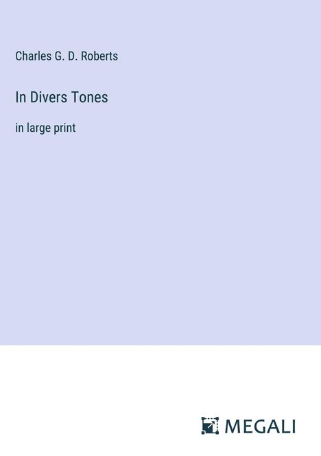 Charles G. D. Roberts: In Divers Tones, Buch