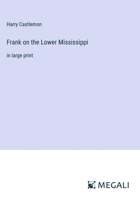 Harry Castlemon: Frank on the Lower Mississippi, Buch