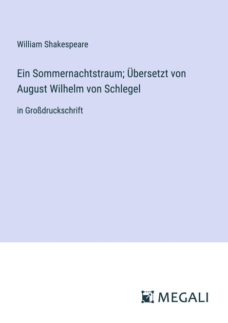 William Shakespeare: Ein Sommernachtstraum; Übersetzt von August Wilhelm von Schlegel, Buch
