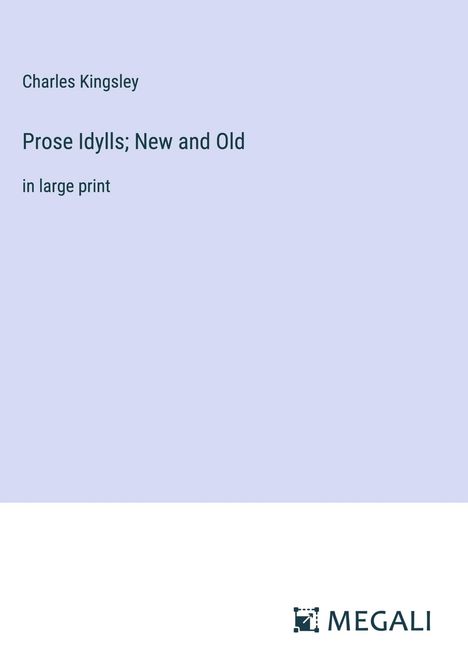 Charles Kingsley: Prose Idylls; New and Old, Buch
