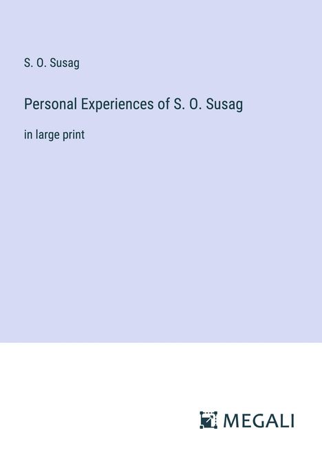 S. O. Susag: Personal Experiences of S. O. Susag, Buch