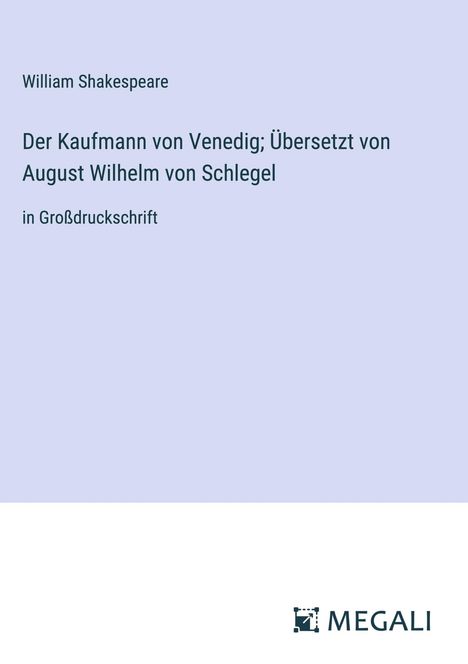 William Shakespeare: Der Kaufmann von Venedig; Übersetzt von August Wilhelm von Schlegel, Buch