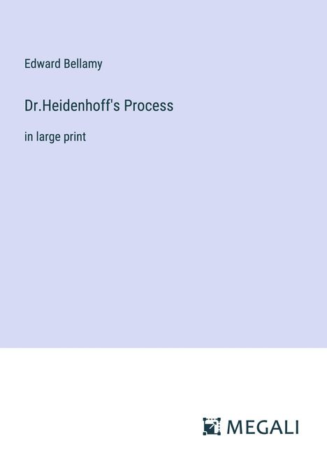 Edward Bellamy: Dr.Heidenhoff's Process, Buch