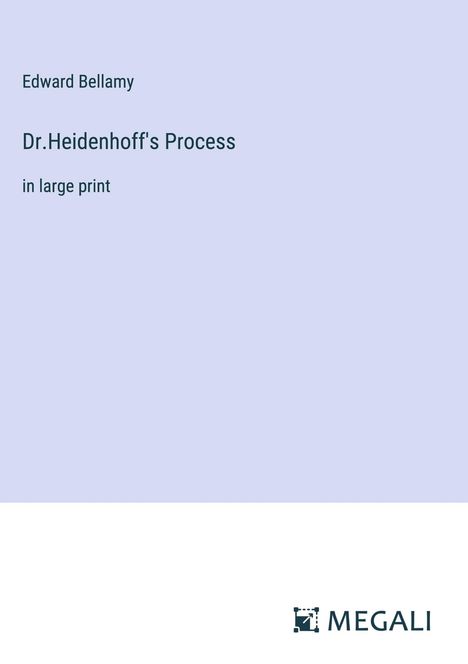 Edward Bellamy: Dr.Heidenhoff's Process, Buch