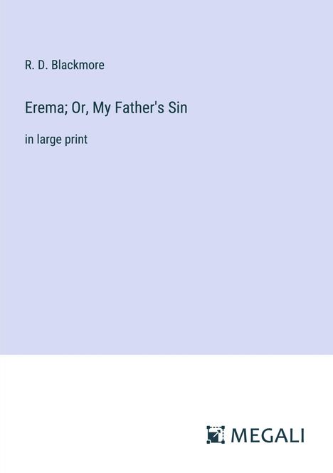 R. D. Blackmore: Erema; Or, My Father's Sin, Buch
