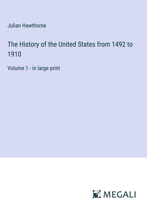 Julian Hawthorne: The History of the United States from 1492 to 1910, Buch