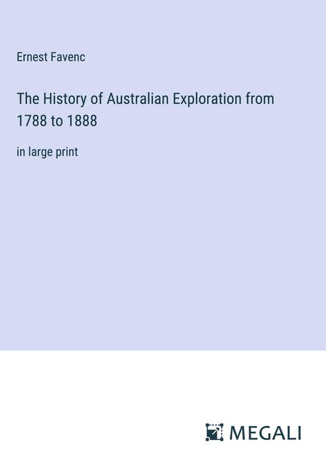 Ernest Favenc: The History of Australian Exploration from 1788 to 1888, Buch